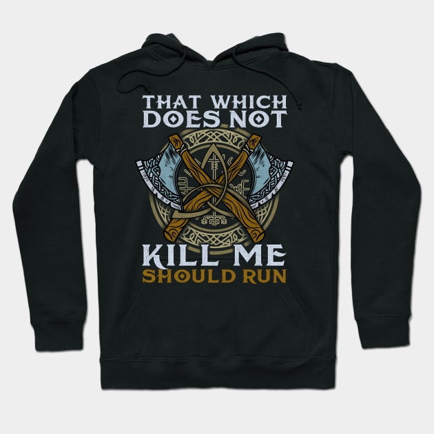 That Wich Does Not Kill Me Should Run T-Shirt Hoodie by biNutz